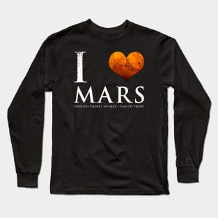 I Love Planet Mars Funny Astronomy Slogan Long Sleeve T-Shirt